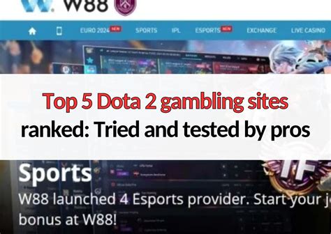 dota 2 gambling sites list|Best Dota 2 Gambling Sites (All Tested By Us One By One).